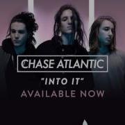 Chase Atlantic Into It