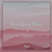 Xad Something More