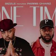 One Time Feat Parris Chariz Bizzle