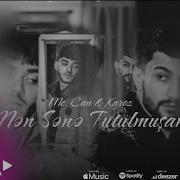 Mc Can X Karoz X Tunjay Mən Sənə Tutulmuşam Prod By Chaos Chaosprod