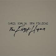 Chris Tomlin The First Hymn