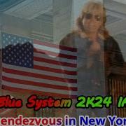 Blue System 2K24 Rendezvous In New York