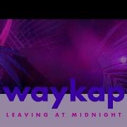 Waykap Feat Emmi Leaving At Midnight Epidemic Pop