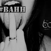 Bahh The 69 Project