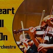 My Heart Will Go On Epic Orchestra