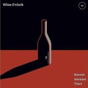 Wine O Clock Novvel Auream Tiavi