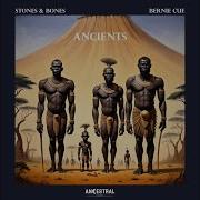 Ancients Original Mix Stones Bones Bernie Cue