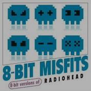 Creep 8 Bit Versions Of Radiohead By 8 Bit Misfits