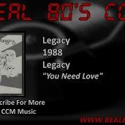 Legacy You Need Love