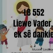 Lb 552 Liewe Vader Ek Sê Dankie Kansel Ng Oos