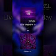 Fatality X Live Another Day