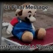 Ur Final Message Slowed Instrumental