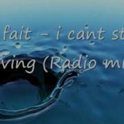 Dj Fait I Can T Stop Raving Radio Edit