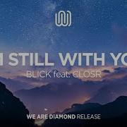 I M Still With You Blick