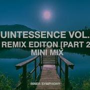 Quintessence Vol 02 Remix Edition Part 2 Is Out On Inner Symphony