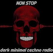 Dark Minimal Techno Non Stop Radio Mix