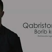 Qabristonga Bir Bor Borib Kor