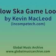 Slow Ska Gameloop Kevin Macleod