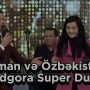 Mehman Ve Yodgora Duet