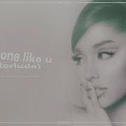 Ariana Grande Someone Like U