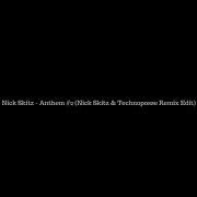Anthem 2 Nick Skitz Technoposse Remix Nick Skitz