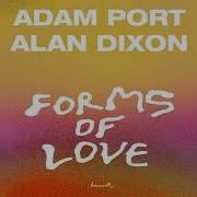 Adam Port Alan Dixon Forms Of Love