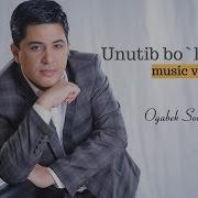Og Abek Sobirov Unutib Bo Larmu Огабек Собиров Унутиб Боларму Music