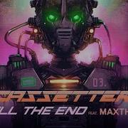 Cassetter Till The End Feat Maxthor