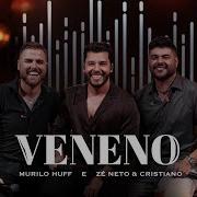 Murilo Huff Ft Zé Neto Cristiano Veneno