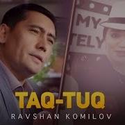 Ravshan Komilov Taq Tuq