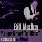 I Ve Been Lovin You Too Long Bill Medley