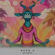 Need U Extended Mix No Hopes
