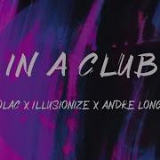 Volac Illusionize Andre Longo In A Club