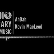 Ahdah Kevin Macleod