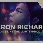 She Don T Like The Lights Prod Direct Aaron Richards Direct