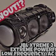 Jbl Xtreme 2 Extreme Basstest Low Frequency Mode Ac Mode