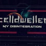 My Disintegration Celldweller