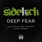 Deep Fear Glauko Neil Amarey Afro Extended Remix Sidekick