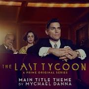 The Last Tycoon Main Title Theme From The Prime Original Series Майкл Дэнна