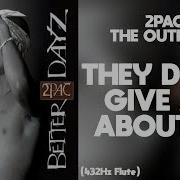 2Pac They Don T Give A F About Us 432Hz 432Hz Flute