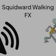 Squidward Walking Sound