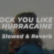 Rock Your Like A Hurricane Slowed Reverb