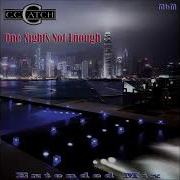 Cc Catch One Nights Not Enough Video Remix 2006
