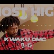 Most High Kwaku Dmc