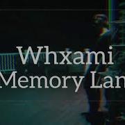 Whxami Memory Lane