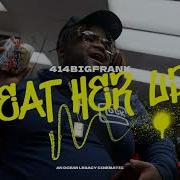 414Bigfrank Eat Her Up Tiktok Trending Audio Lukose Music Group