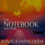 The Notebook Main Theme Jonas Kvarnström Aaron Zigman