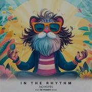 In The Rhythm Re Power Radio Edit No Hopes Re Power