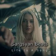 Sargsyan Beats Life Is A Song Original Mix