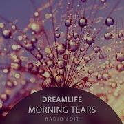 Morning Tears Dreamlife